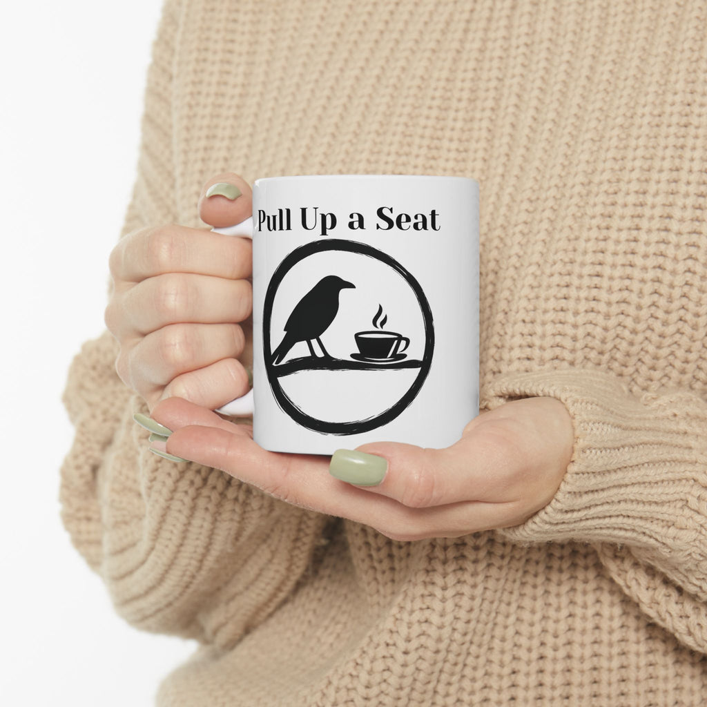 Pull Up A Seat Mug, (11oz, 15oz)