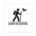 Alway Be Questing Stickers